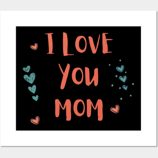 I Love You Mom Posters and Art